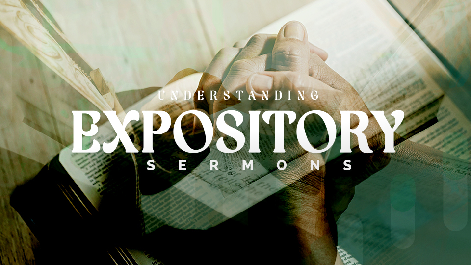 The Art of Exposition: Understanding Expository Sermons