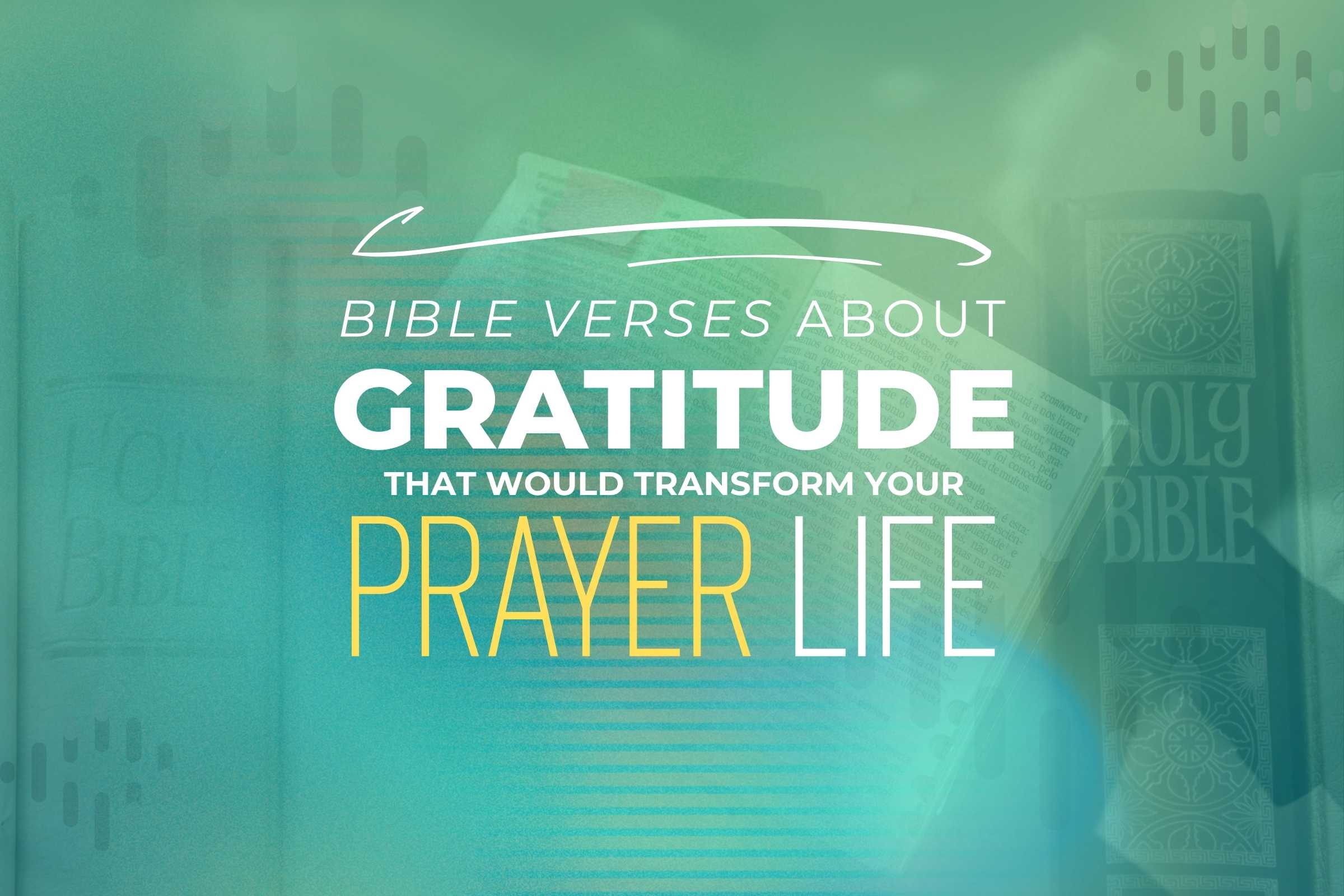 More Than “Thank You”: Bible Verses About Gratitude That Will Transform Your Prayer Life